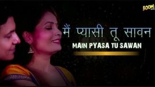 Main Pyasa Tu Sawan Hot Hindi Short Film- Boom Movies