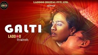 Galti – 2022 – Hindi Hot Short Film – Laddoo